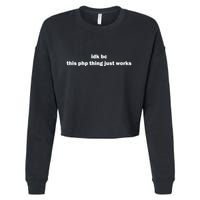 Idk Bc This Php Thing Just Works Cropped Pullover Crew