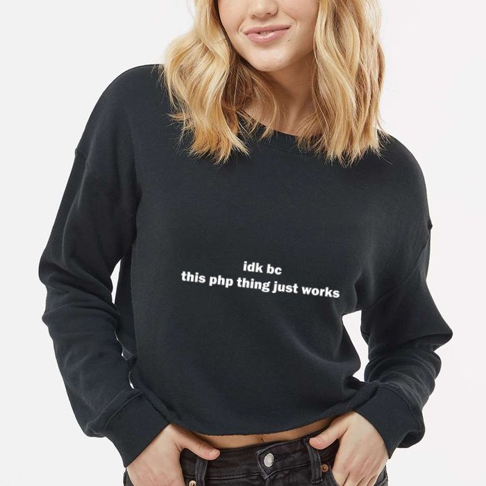 Idk Bc This Php Thing Just Works Cropped Pullover Crew