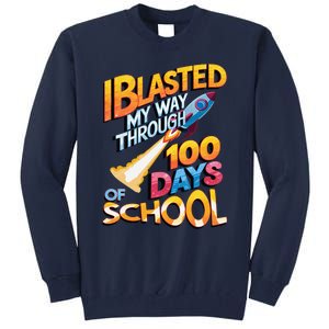 I Blasted Through 100 Days Of School Rocket Fun Teacher Tall Sweatshirt