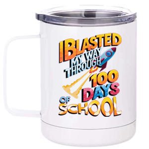 I Blasted Through 100 Days Of School Rocket Fun Teacher 12 oz Stainless Steel Tumbler Cup