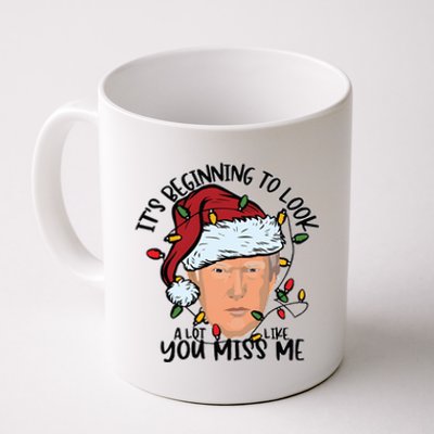 Its Beginning To Look A Lot Like You Miss Me Trump Coffee Mug