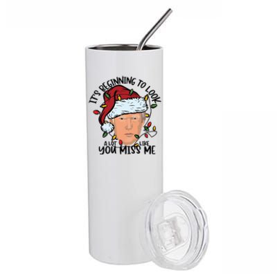 Its Beginning To Look A Lot Like You Miss Me Trump Stainless Steel Tumbler