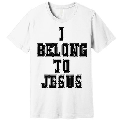 I Belong To Jesus Kaka I Belong To Jesus Premium T-Shirt
