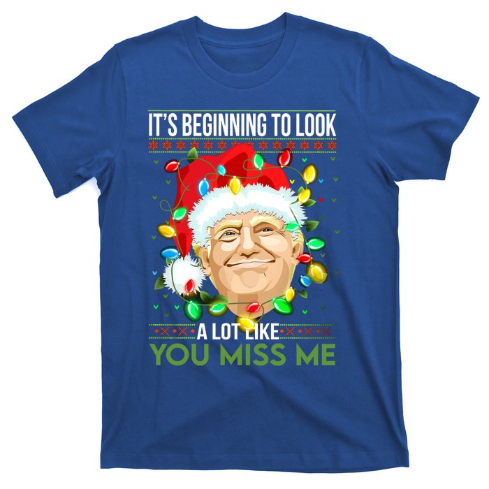 Its Beginning To Look A Lot Like You Miss Me Trump Christmas Cool Gift T-Shirt