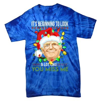 Its Beginning To Look A Lot Like You Miss Me Trump Christmas Cool Gift Tie-Dye T-Shirt