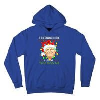 Its Beginning To Look A Lot Like You Miss Me Trump Christmas Cool Gift Tall Hoodie