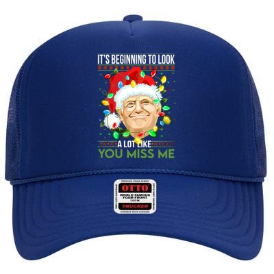 Its Beginning To Look A Lot Like You Miss Me Trump Christmas Cool Gift High Crown Mesh Back Trucker Hat