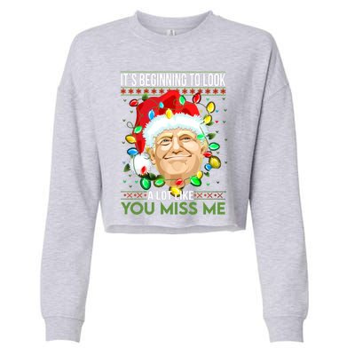 Its Beginning To Look A Lot Like You Miss Me Trump Christmas Cool Gift Cropped Pullover Crew