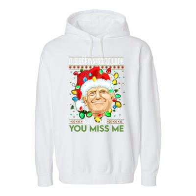 Its Beginning To Look A Lot Like You Miss Me Trump Christmas Cool Gift Garment-Dyed Fleece Hoodie