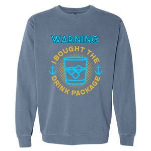 I Bought The Drink Package Cruise Ship Highball & Anchor Garment-Dyed Sweatshirt