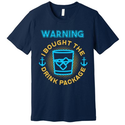 I Bought The Drink Package Cruise Ship Highball & Anchor Premium T-Shirt