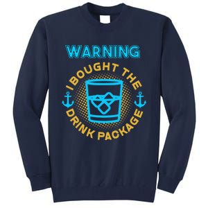 I Bought The Drink Package Cruise Ship Highball & Anchor Tall Sweatshirt