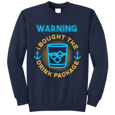 I Bought The Drink Package Cruise Ship Highball & Anchor Tall Sweatshirt