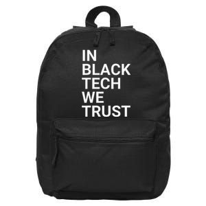 In Black Tech We Trust 16 in Basic Backpack