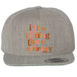 Ill Bring The Turkey Thanksgiving Matching Family Couples Wool Snapback Cap