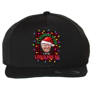 It's Beginning To Look A Lot Like I Told You So Trump Xmas Gift Wool Snapback Cap