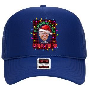 It's Beginning To Look A Lot Like I Told You So Trump Xmas Gift High Crown Mesh Back Trucker Hat