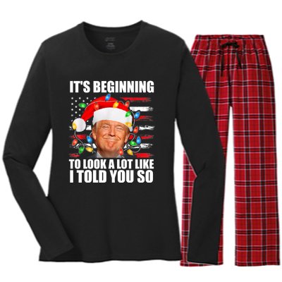 ItS Beginning To Look A Lot Like I Told You So Trump 2024 Xmas Christmas Women's Long Sleeve Flannel Pajama Set 