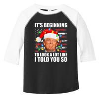 ItS Beginning To Look A Lot Like I Told You So Trump 2024 Xmas Christmas Toddler Fine Jersey T-Shirt