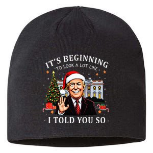 ItS Beginning To Look A Lot Like I Told You So Santa Trump Sustainable Beanie