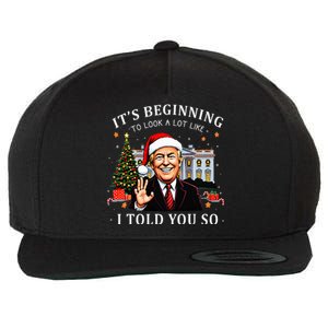 ItS Beginning To Look A Lot Like I Told You So Santa Trump Wool Snapback Cap