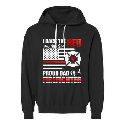 I Back The Red For My Son Proud Dad Of A Firefighter Fathers Garment-Dyed Fleece Hoodie