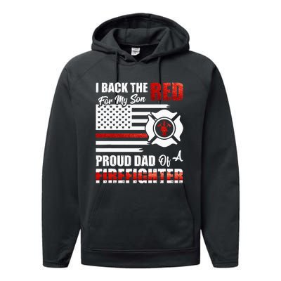 I Back The Red For My Son Proud Dad Of A Firefighter Fathers Performance Fleece Hoodie