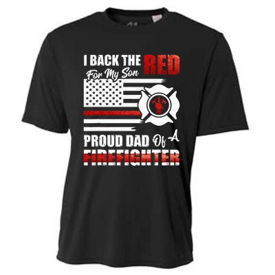 I Back The Red For My Son Proud Dad Of A Firefighter Fathers Cooling Performance Crew T-Shirt