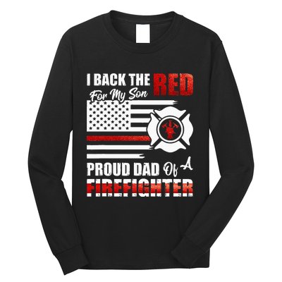 I Back The Red For My Son Proud Dad Of A Firefighter Fathers Long Sleeve Shirt