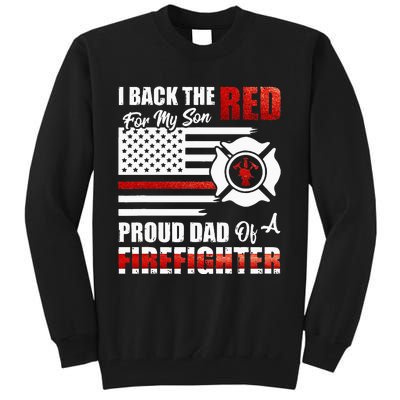 I Back The Red For My Son Proud Dad Of A Firefighter Fathers Tall Sweatshirt