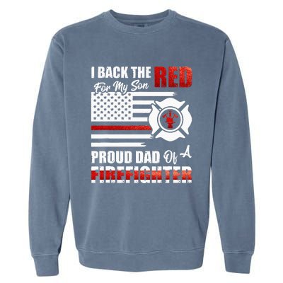 I Back The Red For My Son Proud Dad Of A Firefighter Fathers Garment-Dyed Sweatshirt