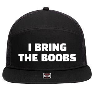 I Bring The Boobs 7 Panel Mesh Trucker Snapback Hat