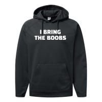 I Bring The Boobs Performance Fleece Hoodie