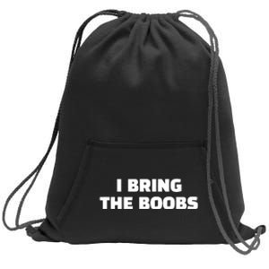 I Bring The Boobs Sweatshirt Cinch Pack Bag