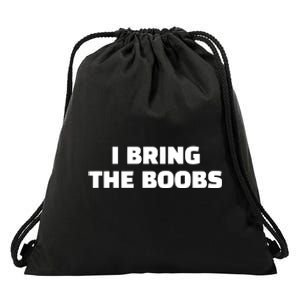 I Bring The Boobs Drawstring Bag