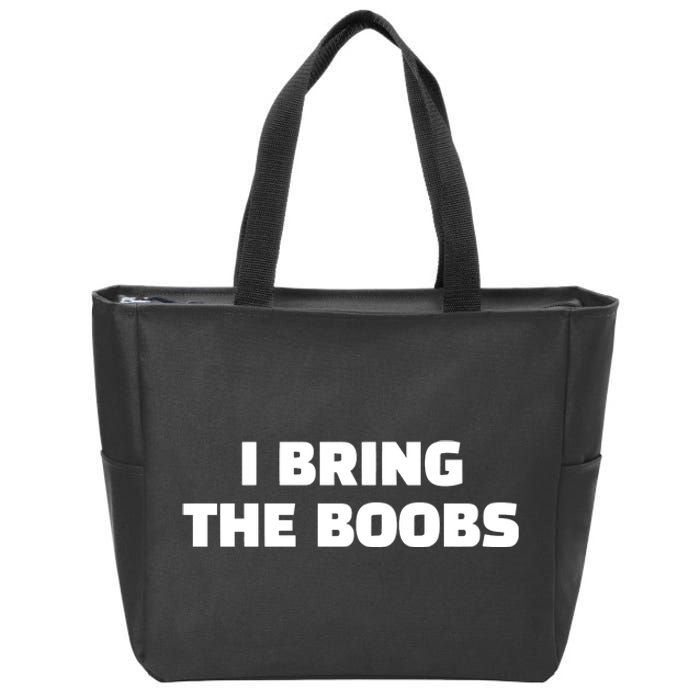 I Bring The Boobs Zip Tote Bag