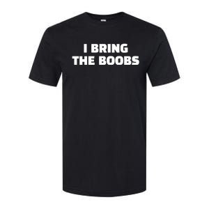 I Bring The Boobs Softstyle CVC T-Shirt