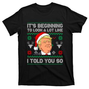 ItS Beginning To Look A Lot Like I Told You So Trump 2024 Xmas Christmas T-Shirt