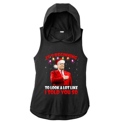 It's Beginning To Look A Lot Like I Told You So Trump Xmas Funny Gift Ladies PosiCharge Tri-Blend Wicking Draft Hoodie Tank