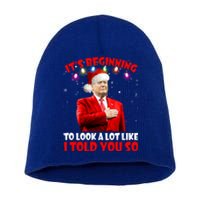 It's Beginning To Look A Lot Like I Told You So Trump Xmas Funny Gift Short Acrylic Beanie