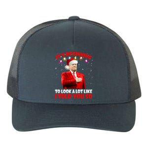 It's Beginning To Look A Lot Like I Told You So Trump Xmas Funny Gift Yupoong Adult 5-Panel Trucker Hat