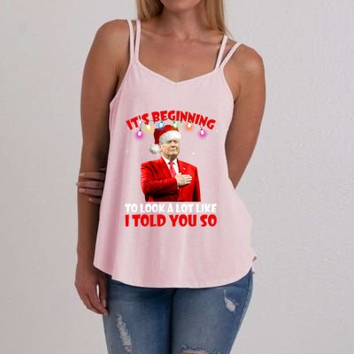 It's Beginning To Look A Lot Like I Told You So Trump Xmas Funny Gift Women's Strappy Tank