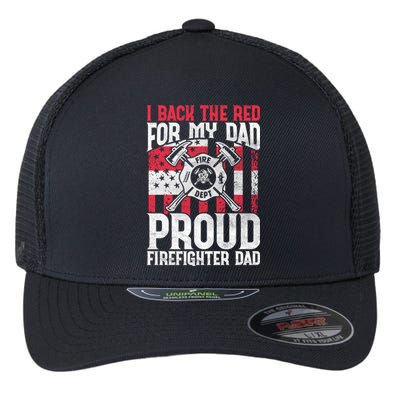 I Back The Red For My Dad Proud Firefighter Firefighter Dad Gift Flexfit Unipanel Trucker Cap