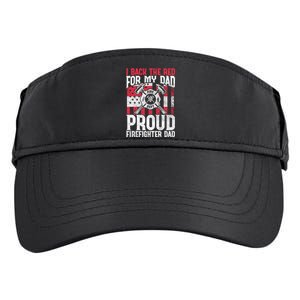 I Back The Red For My Dad Proud Firefighter Firefighter Dad Gift Adult Drive Performance Visor