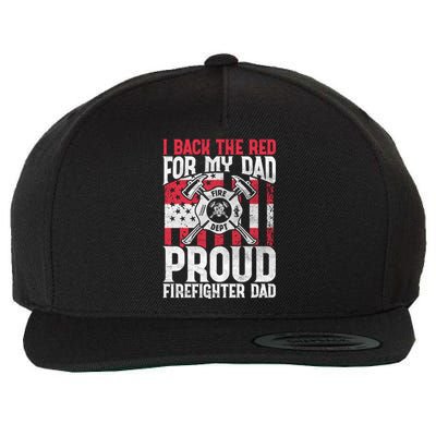 I Back The Red For My Dad Proud Firefighter Firefighter Dad Gift Wool Snapback Cap