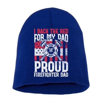 I Back The Red For My Dad Proud Firefighter Firefighter Dad Gift Short Acrylic Beanie