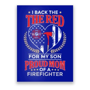 I Back The Red For My Son Proud Mom Of A Firefighter Gift Poster