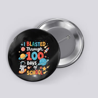 I Blasted Through 100 Days Of School 100th Day Teacher Button