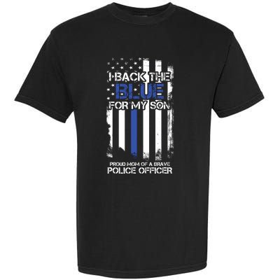 I Back The Blue For My Son Proud Mom Of A Police Officer Garment-Dyed Heavyweight T-Shirt