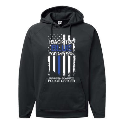 I Back The Blue For My Son Proud Mom Of A Police Officer Performance Fleece Hoodie